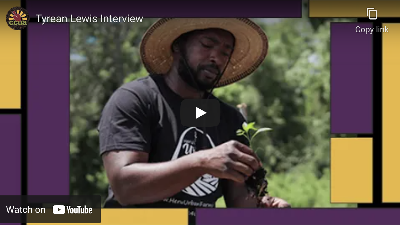 Columbia Center for Urban Agriculture Feature: Tyrean Lewis | Heru Urban Farming Interview